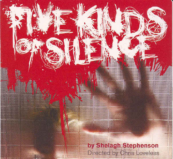 Five Kinds of Silence by Shelagh Stephenson directed by Chris Loveless